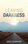 Greg Schaffer - Leaving Darkness