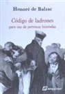 Honoré de Balzac - Código de ladrones : para uso de personas honradas