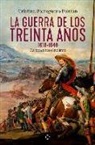 Cristina Borreguero Beltrán - La guerra de los Treinta Años 1618-1648 : Europa ante el abismo