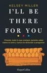Kelsey Miller - I'll Be There for You (Spanish Edition)