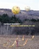 Marie Warsh, Max Warsh - Temporary Monuments: Work by Rosemary Mayer, 1977-1982