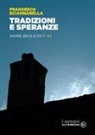 Francesco Sciannarella - Tradizioni e speranze. Anime brulicanti