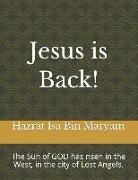 Hazrat Isa Bin Maryam, Herbert Bloom III, Muneer Shaheed, Christopher Broussard - Jesus Is Back!: The Sun of God Has Risen in the West, in the City of Lost Angels
