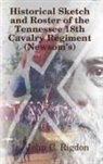 John C. Rigdon - Historical Sketch and Roster of The Tennessee 18th Cavalry Regiment (Newsom's)