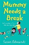 Susan Edmunds, Edmunds Susan - Mummy Needs a Break