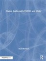 Ciaran Robinson, Ciarán Robinson - Game Audio With Fmod and Unity