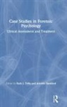 Jennifer Tully Bamford, Ruth (Forensic Psychologist Tully, Ruth J. (Forensic Psychologist Tully, Ruth J. Bamford Tully, Jennifer Bamford, Ruth Tully... - Case Studies in Forensic Psychology