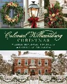 Colonial Williamsburg Foundation, Editors of Globe Pequot Press, Leslie Linsley, The Colonial Williamsburg Foundation - Colonial Williamsburg Christmas