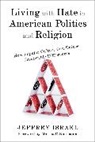 Jeffrey Israel, Professor Jeffrey Israel - Living With Hate in American Politics and Religion