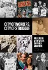 Joshua B. Freeman, Joshua B. Freeman - City of Workers, City of Struggle