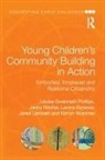 Lavina Dynevor, GWENNETH PHILLIPS, Louise Gwenneth Phillips, Louise (Southern Cross Universi Gwenneth Phillips, Louise (University of Queenslan Gwenneth Phillips, Louise (University of Queensland Gwenneth Phillips... - Young Children''s Community Building in Action