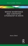OKECH, Awino Okech, Awino (Soas University of London Okech - Widow Inheritance and Contested Citizenship in Kenya
