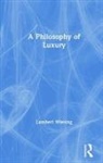 Wiesing, Lambert Wiesing, Wiesing Lambert - Philosophy of Luxury