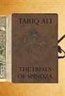 Tariq Ali - The Trials of Spinoza