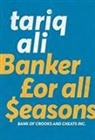 Tariq Ali - BANKER FOR ALL SEASONS