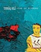 Tariq Ali - FEAR OF MIRRORS