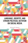 Sinatora, Francesco L. Sinatora - Language, Identity, and Syrian Political Activism on Social Media