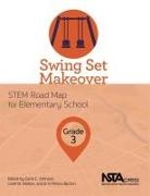 Carla Johnson, Carla C Johnson, Erin Peters-Burton, Janet B Walton, Carla C. Johnson, Erin Peters-Burton... - Swing Set Makeover, Grade 3