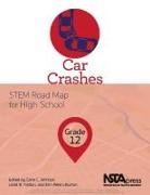 Carla Johnson, Carla C Johnson, Erin Peters-Burton, Janet B Walton, Carla C. Johnson, Erin E. Peters-Burton... - Car Crashes, Grade 12