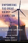 Marilyn Brown, Marilyn A. Brown, Benjamin Sovacool, Benjamin K. Sovacool, Scott Valentine, Scott (Associate Professor) Valentine... - Empowering the Great Energy Transition