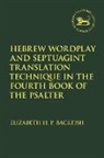 Assistant Professor Elizabeth H. P. Backfish, Assistant Professor Elizabeth H. P. (Wil Backfish, Assistant Professor Elizabeth H. P. (William Jessup University Backfish, Elizabeth H P Backfish, Elizabeth H. P. Backfish, BACKFISH ELIZABETH H... - Hebrew Wordplay and Septuagint Translation Technique in the Fourth