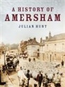 Julian Hunt - A History of Amersham