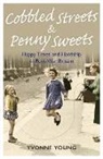 Yvonne Young - Cobbled Streets and Penny Sweets