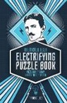 Tim Dedopulos, Richard Wolfrik Galland, Kevin Wolfrik Galland, Richard Wolfrik Galland - The Nikola Tesla Electrifying Puzzle Book