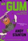 Andy Stanton, STANTON ANDY, David Tazzyman - Mr. Gum and the Cherry Tree