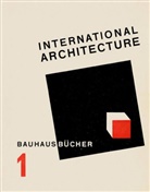 Walter Gropius - International Architecture