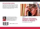 Ma de Jesú Contreras M, Ma de Jesús Contreras M, Glori López Mora, Gloria López Mora, Rodríg, Lucio Rodríguez A - Violencia Psicológica Laboral y Consumo de Alcohol en Mujeres
