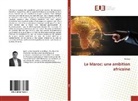 Ali Orbi - Le Maroc: une ambition africaine