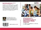 Concepción Guerrero-D, Concepción Guerrero-D., Francisc Ramos-García, Francisco Ramos-García - Probabilidad y Estadística para la Educación Media Superior
