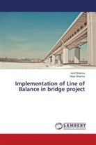 Ami Sharma, Amit Sharma, Vikas Sharma - Implementation of Line of Balance in bridge project