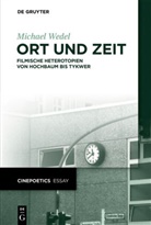Michael Wedel - Ort und Zeit