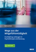 Angelika Rohwetter - Wege aus der Mitgefühlsmüdigkeit, m. 1 Buch, m. 1 E-Book