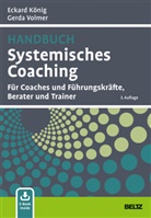 Eckar König, Eckard König, Mareike König, Gerda Vollmer, Gerd Volmer, Gerda Volmer - Handbuch Systemisches Coaching