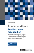Judith Rahner - Praxishandbuch Resilienz in der Jugendarbeit, m. 1 Buch, m. 1 E-Book