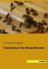Fischer, E Fischer, E. Fischer, M Zeuner, M. Zeuner - Taschenbuch für Bienenfreunde