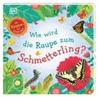 DK Verlag, DK Verlag - Kids - Wie wird die Raupe zum Schmetterling?