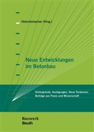 Haral Beitzel, Harald Beitzel, Harald (Prof. Dr.-Ing. Beitzel, Harald (Prof. Dr.-Ing.) Beitzel, Hans-A Biegholdt, Hans-Alexande Biegholdt... - Neue Entwicklungen im Betonbau