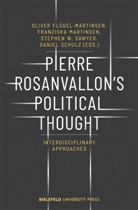 Oliver Flügel-martinse, Franziska Martinsen, Stephen W. Sawyer, Daniel Schulz, Oliver Flügel-Martinsen, Franzisk Martinsen... - Pierre Rosanvallon's Political Thought
