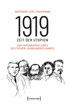 Gertrude Cepl-Kaufmann - 1919 - Zeit der Utopien