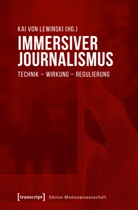 Kai von Lewinski, Ka von Lewinski, Kai von Lewinski - Immersiver Journalismus