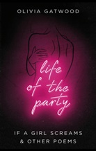 Olivia Gatwood - Life of the Party
