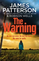 James Patterson, Robison Wells - The Warning
