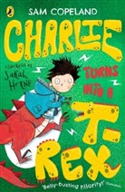Sam Copeland, Sarah Horne - Charlie Turns Into a T-Rex