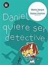 Marta Jarque, Daniel Jimenez, Daniel Jiménez - Daniel Quiere Ser Detective = Daniel Wants to Be a Detective