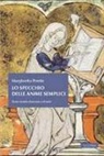 Margherita Porete - Lo specchio delle anime semplici. Testo mediofrancese a fronte