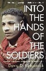 David D. Kirkpatrick - Into the Hands of the Soldiers